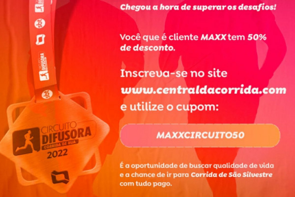 Cliente MAXX tem 50% de desconto no valor da inscrição em corrida de rua.